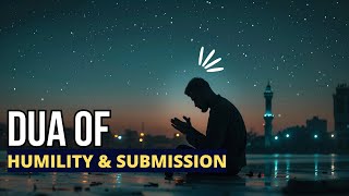 DUA OF HUMILITY & SUBMISSION TO ALLAH