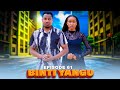 BINTI YANGU Full episode [ 61 ] #love