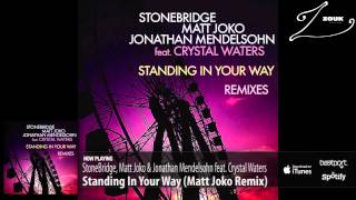 StoneBridge, Matt Joko & Jonathan Mendelsohn ft. Crystal - Standing In Your Way (Matt Joko Remix)