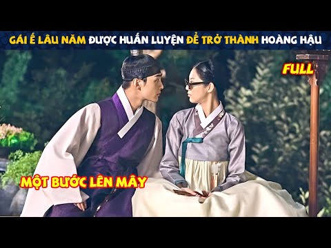 Review Phim: Gái Ế Bền Vững Được Huấn Luyện Để Trở Thành Hoàng Hậu | Biệt Đội Hoa Hòe | Full