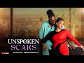 UNSPOKEN SCARS - Nigerian Movies 2025 Latest Full Movies