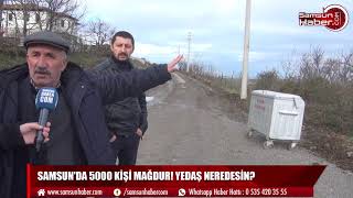 Samsun'da 5000 kişi mağdur! YEDAŞ neredesin?