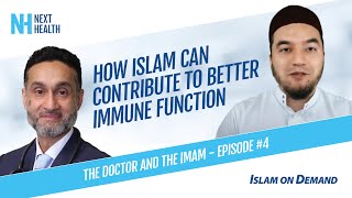 How Islam Can Contribute to Better Immune Function - Dr. Habib and Imam Shuaib Khan