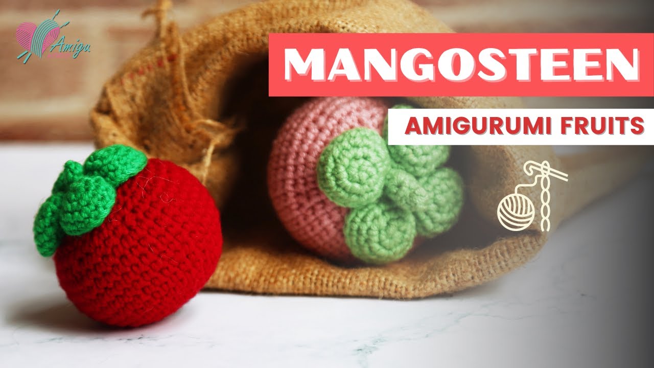 FREE Pattern – Crochet a MANGOSTEEN amigurumi for beginner