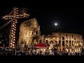 Đàng Thánh Giá trọng thể do Đức Thánh Cha chủ sự tại Colosseum Thứ Sáu Tuần Thánh 30/3/2018