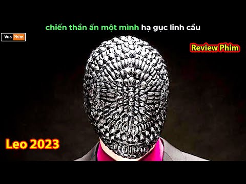 Chiến thần Ấn một mình Hạ Gục linh cẩu - Review phim Leo 2023