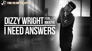 Dizzy Wright - I Need Answers (ft. Nikkiya) Dizzy Wright - I Need Answers (ft. Nikkiya)