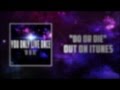 You Only Live Once - DO OR DIEOfficial Lyric Video