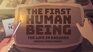 Ep 5: The First Human Being | The Life in Barzakh | Shaykh Yasir Qadhi