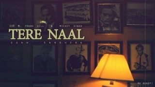 Gur Ft. Prabh Gill & Mickey Singh - Tere Naal [Teaser]