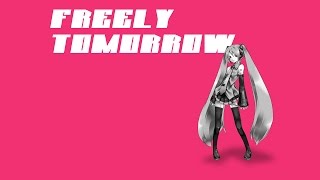 調教すげぇ】初音ミク『FREELY TOMORROW』(完成）【オリジナル曲