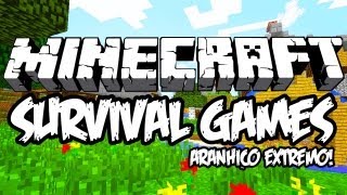 Aranhiço Extremo! - Survival Games: Minecraft