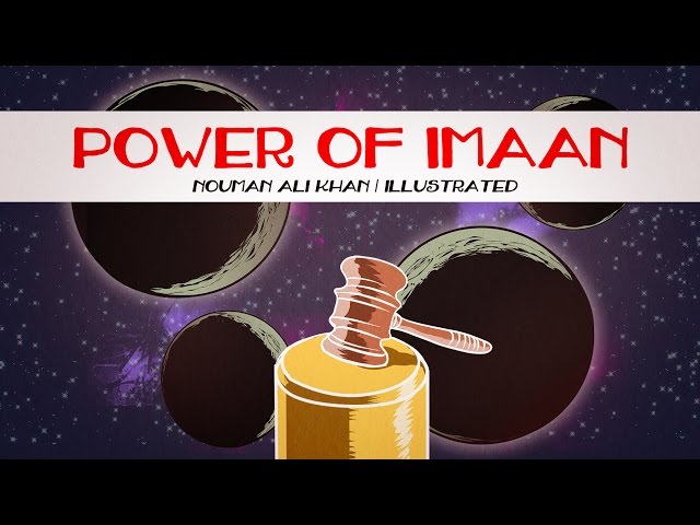 Power of Iman | Nouman Ali Khan