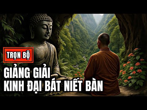 Giảng Giải Kinh Đại Bát Niết Bàn (TRỌN BỘ)