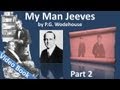 Part 2 - My Man Jeeves Audiobook by P. G. Wodehouse Chs 5-8