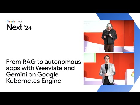 From RAG to autonomous apps with Weaviate and Gemini on Google Kubernetes Engine
