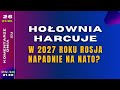Komentarze dnia Strajku Ho?ownia harcuje. W 2027 roku Rosja napadnie na NATO
