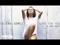 Selena Gomez - Good For You Audio ft. A$AP Rocky