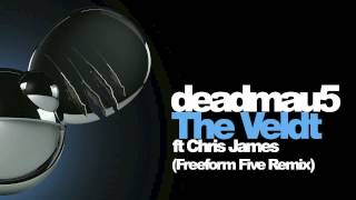 deadmau5 feat. Chris James - The Veldt (Freeform Five Remix)