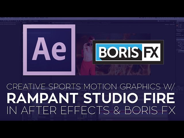 Create Sports Motion Graphics in Adobe After Effects Using Rampant Studio Fire & Boris FX
