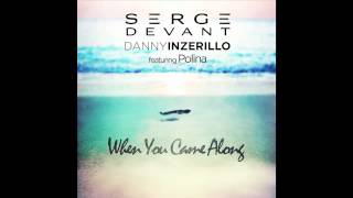 Serge Devant & Danny Inzerillo feat. Polina - When You Came Along