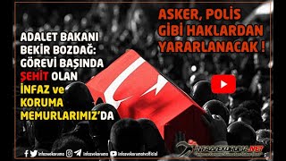 Görevi Başında Şehit Olan İnfaz ve Koruma Memurlarımız da Asker, Polis Gibi Haklardan Yararlanacak !