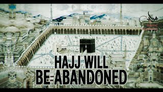 08 - Minor Signs - Hajj Will Be Abandoned