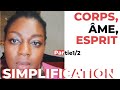 Corps, ?me, Esprit. Simplifions Les Choses - Part 12