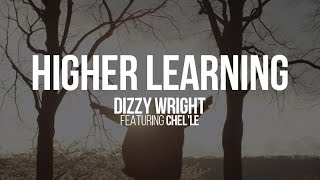 Dizzy Wright - Higher Learning (ft. Chel’le) Dizzy Wright - Higher Learning (ft. Chel’le)