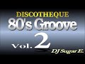 80's Groove - Mix 2 (R&B/Club Hits/Disco)