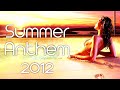 Electro & House SUMMER ANTHEM 2012 - Best Summer Tracks of House, Electro & Progressive