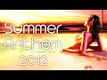 Electro & House SUMMER ANTHEM 2012 - Best Summer Tracks of House, Electro & Progressive
