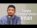 Ceramah Agama Islam: Tanda Sempurnanya Iman - Ustadz Abdullah Taslim, MA.