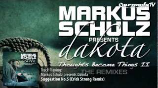 Markus Schulz presents Dakota - Suggestion No.5 (Erick Strong Remix)