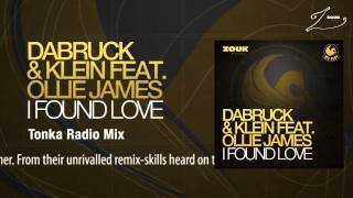 Dabruck & Klein feat. Ollie James - I Found Love (Tonka Radio Mix)