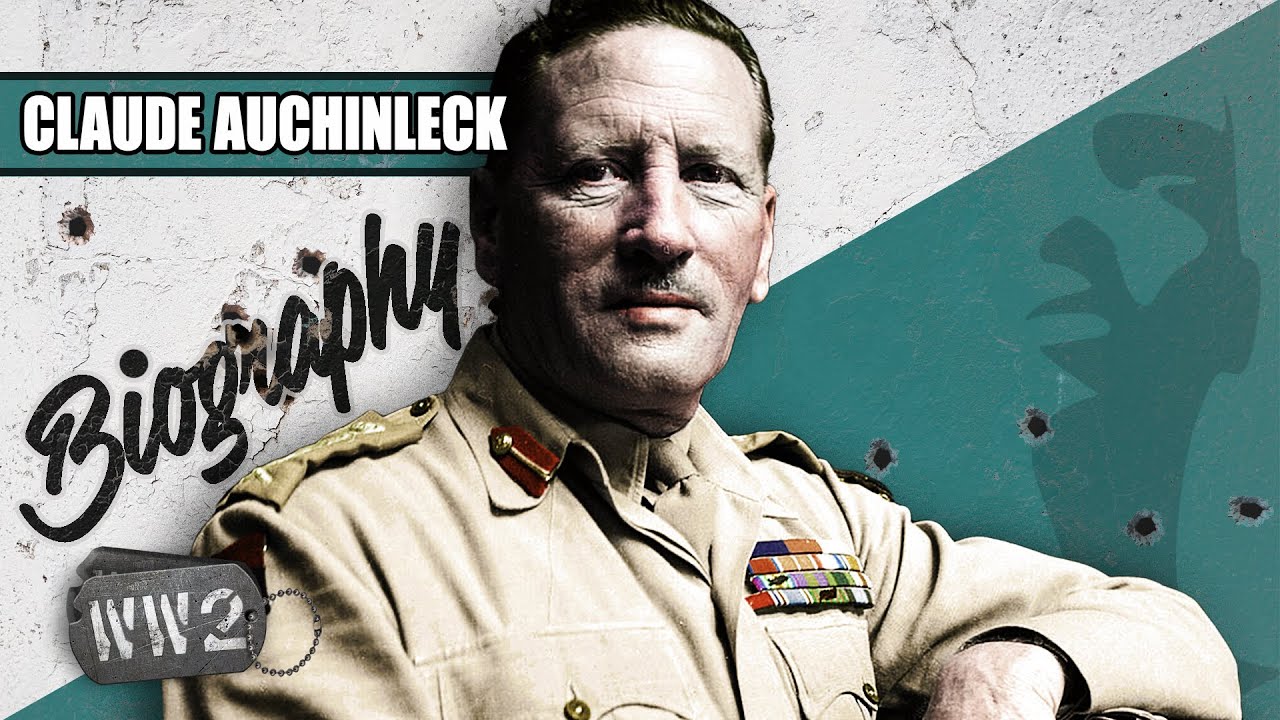 The Man in Monty's Shadow - Claude Auchinleck - WW2 Biography Special