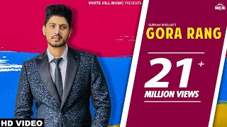 Gora Rang Gurnam Bhullar | Full Song | Latest Punjabi Song 2018 White Hill Music | New Punjabi Song