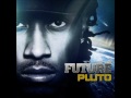 Future Pluto Album - 12 Long Live The Pimp Feat. Trae The Truth.wmv