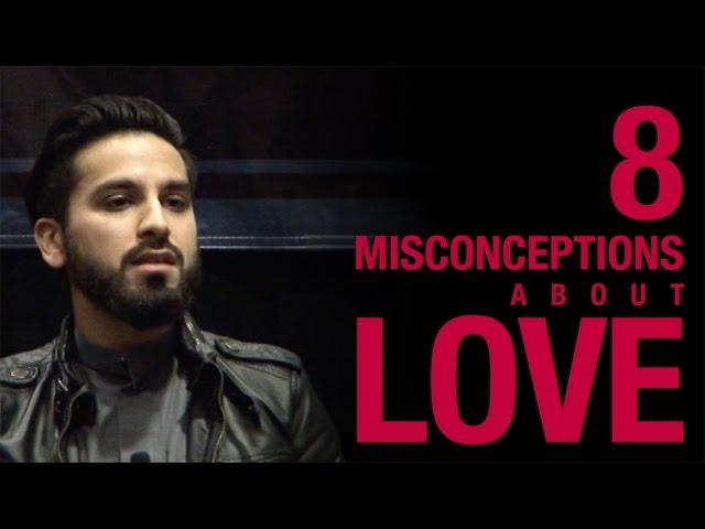 8 Misconceptions About Love. Saad Tasleem