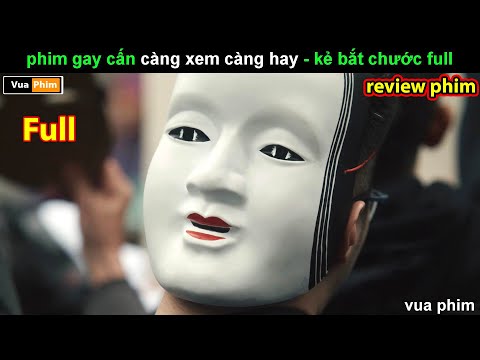Phim Gay Cấn càng xem càng hay - Review phim Kẻ Bắt Chước full 10 tập