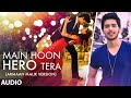 Main Hoon Hero Tera Armaan Malik version Full AUDIO Song | Hero | T-Series