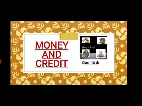 Class 10, Social Science Economics chp 2 Money and Credit Part 2