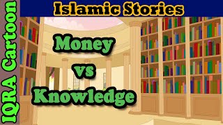 Knowledge vs Money | Islamic Stories | Islamic Lessons | Sahaba Stories - Ali (r) | IQRA Cartoon