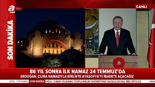 Başkan Recep Tayyip Erdoğan'dan tarihi Ayasofya konuşması!
