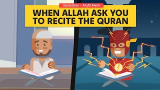 When Allah ask you to Recite the Quran