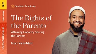 05  -  Parents and Marriage - The Rights of the Parents - Imam Yama Niazi