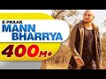 Mann Bharrya Full Song | B Praak | Jaani | Himanshi Khurana | Arvindr Khaira | Latest Punjabi Song