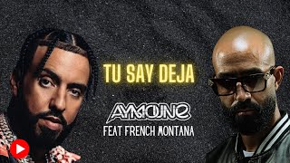 DJ Aymoune - Tu say deja (ft. French Montana ) DJ Aymoune - Tu say deja (ft. French Montana )