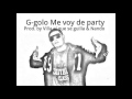 G-golo me voy de party
