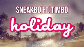 Sneakbo - Holiday (feat. Timbo) Sneakbo - Holiday (feat. Timbo)